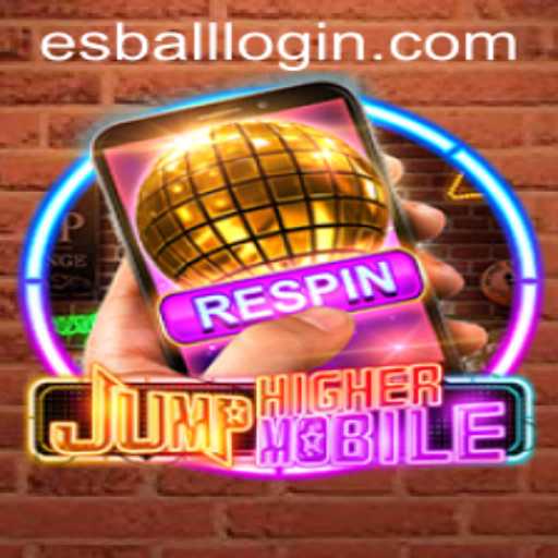 JumpHigherMobile: The Ultimate Gaming Experience with Esball Login