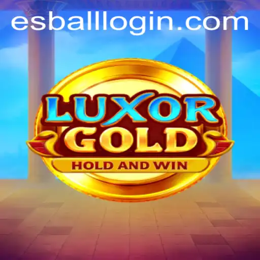 Exploring LuxorGold and Navigating Esball Login: A Comprehensive Guide
